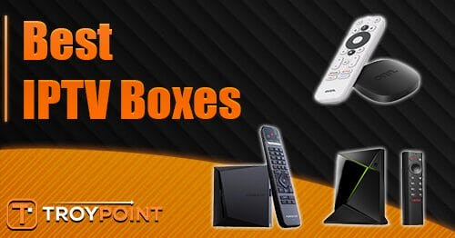 Best IPTV Boxes