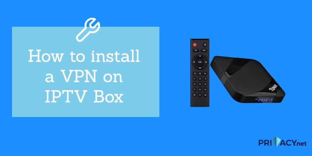Android IPTV box with a VPN connection