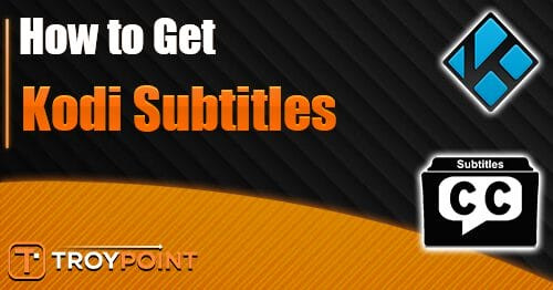 Kodi Subtitles Enhance Viewing Experience